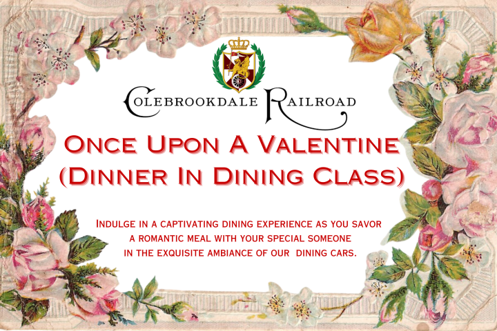 Romantic floral border with text: Colebrookdale Railroad, Once Upon A Valentine, Dinner in Dining Class.